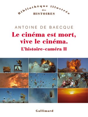 cover image of L'histoire-caméra (Tome 2)--Le cinéma est mort, vive le cinéma